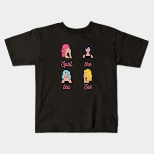 Spill the tea Sis! Retro Kids T-Shirt